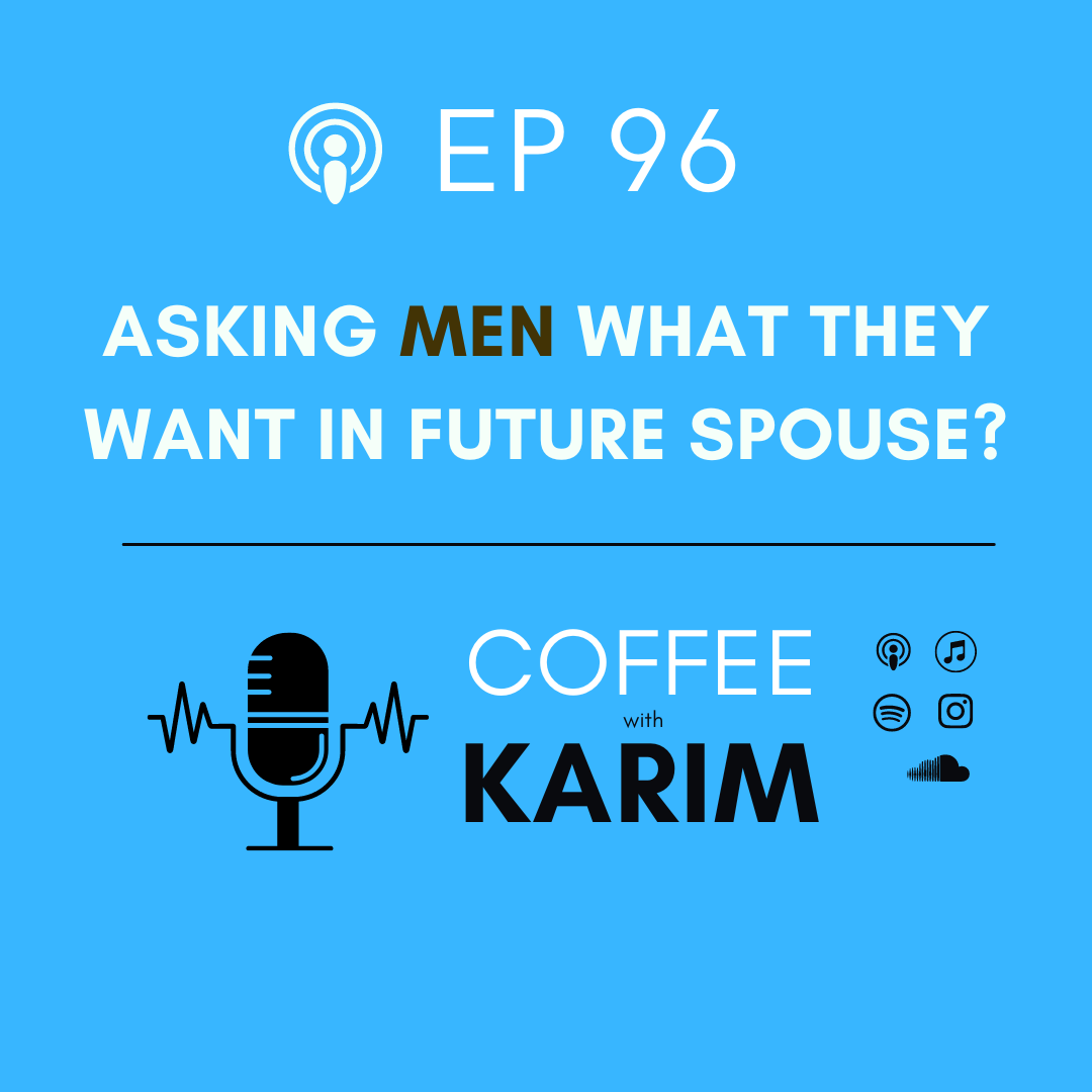 ep 96 What do some men want in future spouse?