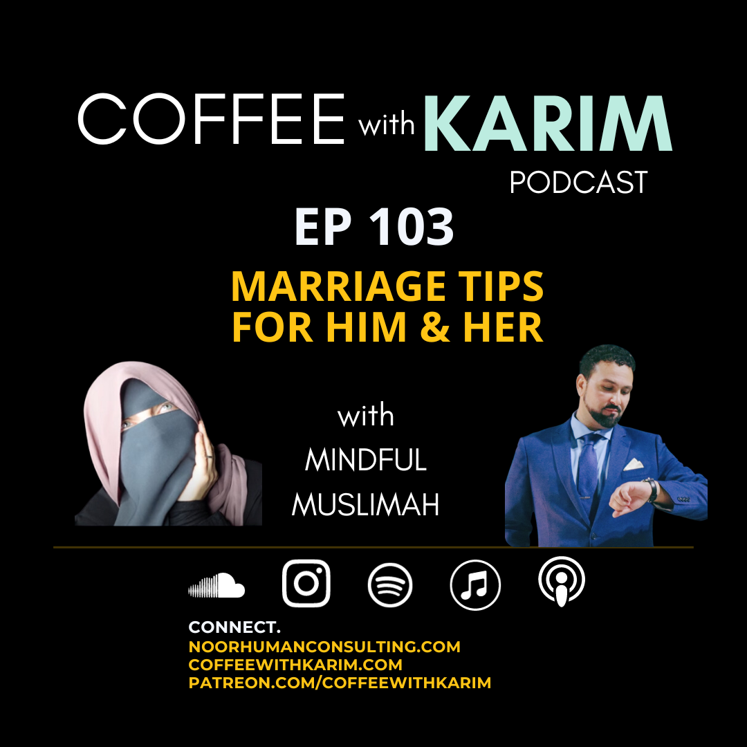 Ep 103 Marriage Tips for Him &amp; Her with Mindful Muslimah